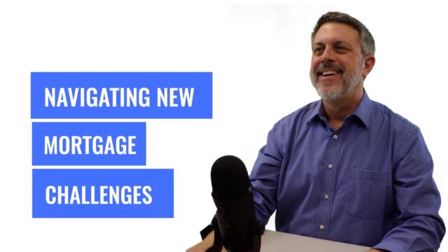 Whiteboard Topics: Navigating New Mortgage Challenges