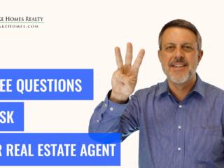 Three Questions to Ask Your Real Estate Agent