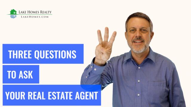 Three Questions to Ask Your Real Estate Agent