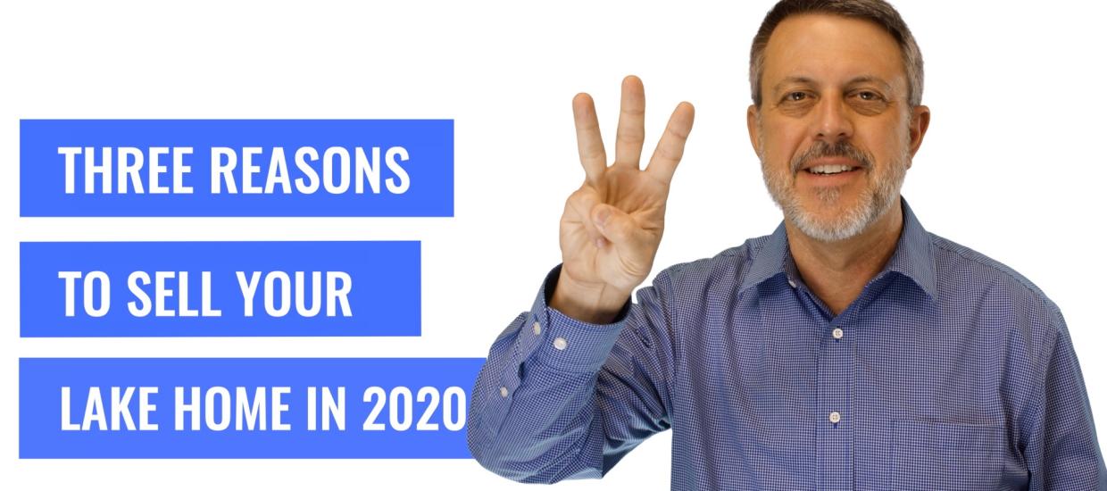 Whiteboard Topics: 3 Reasons to Sell Your Lake Home in 2020