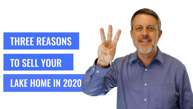 Whiteboard Topics: 3 Reasons to Sell Your Lake Home in 2020