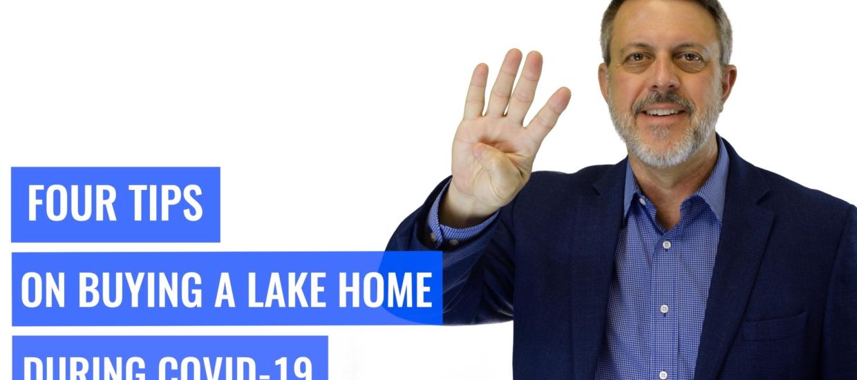 Whiteboard Topics: Four Tips on Buying a Lake Home During COVID-19