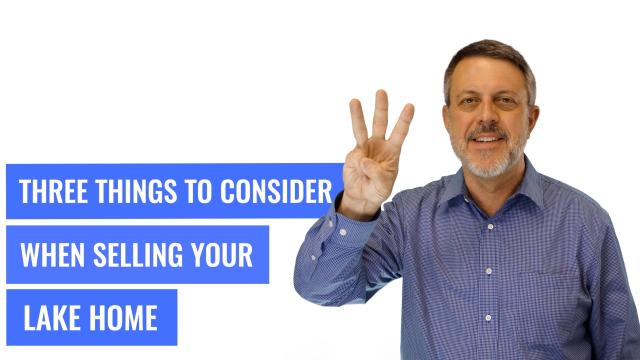 3 things to consider when selling your lake home