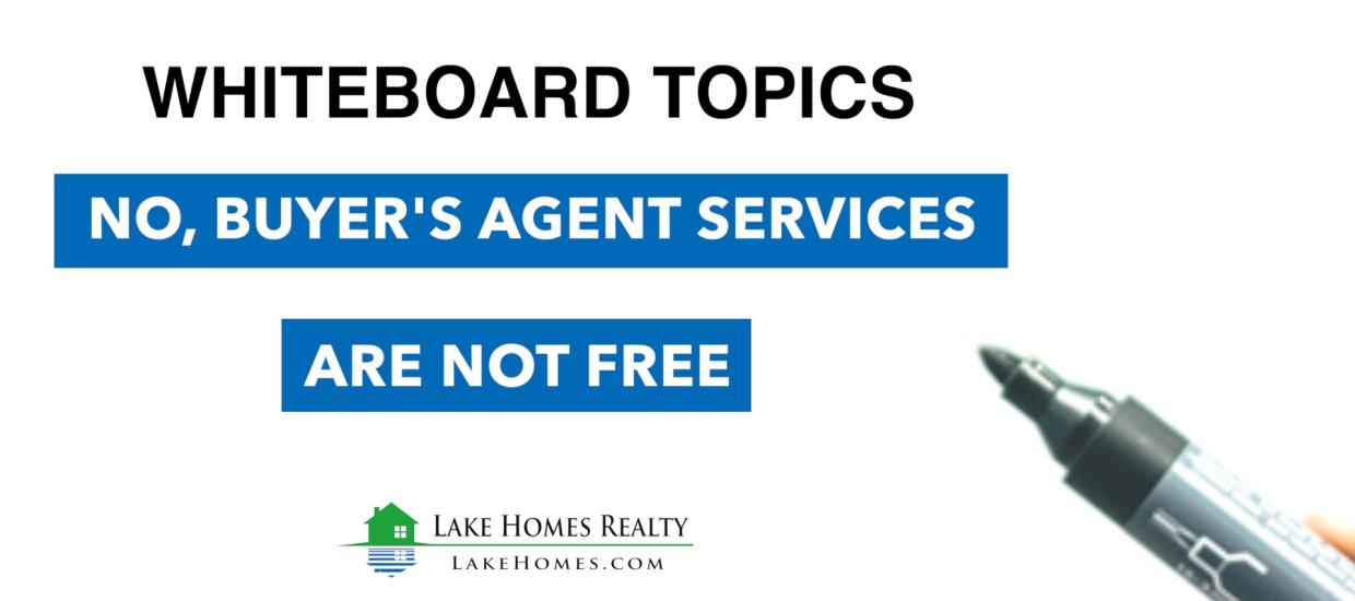 Whiteboard Topics: Buyer’s Agent Services Are Not Free