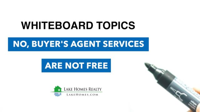 Whiteboard Topics: Buyer’s Agent Services Are Not Free