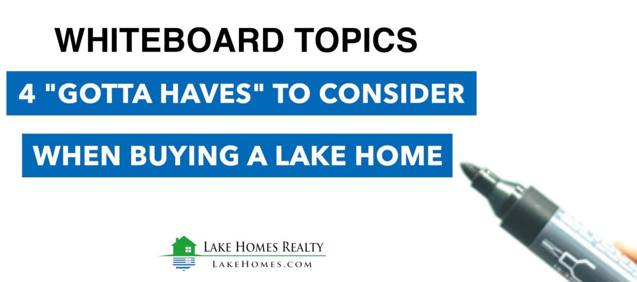 Whiteboard Topics: 4 Gotta Haves to Consider When Buying a Lake Home