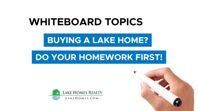 Whiteboard Topics: Buying a Lake Home? Do Your Homework First!