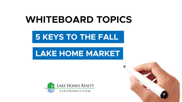 Whiteboard Topics: 5 Keys to the Fall Lake Home Market