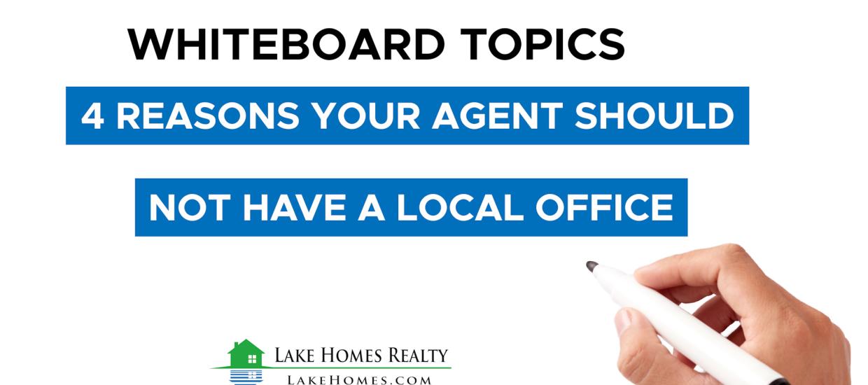 Whiteboard Topics: 4 Reasons Your Agent Should Not Have A Local Office