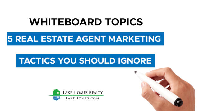Whiteboard Topics: 5 Real Estate Agent Marketing Tactics You Should Ignore