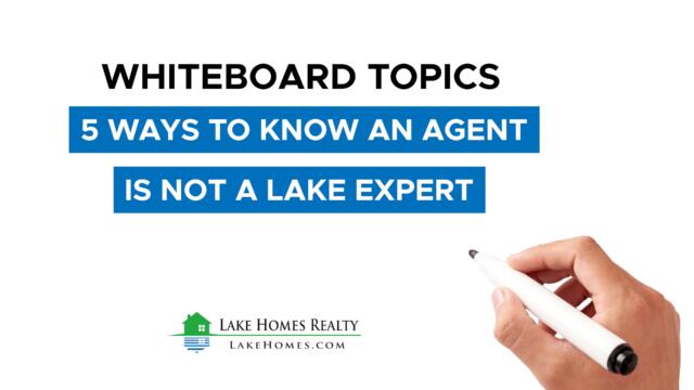 Whiteboard Topics: 5 Ways To Know An Agent Is Not A Lake Expert