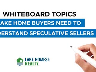 Lake Home Buyers Need to Understand Speculative Sellers